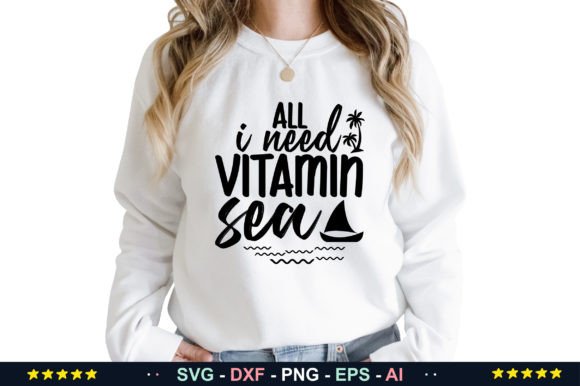 All I Need Vitamin Sea Svg Graphics and Crafts