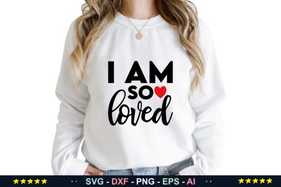 I Am so Loved Svg