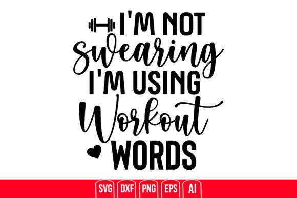 I'm Not Swearing I'm Using Workout Words