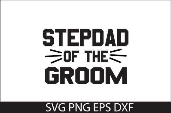 Stepdad of the Groom SVG: Graphics and Crafts for Creative Marketing