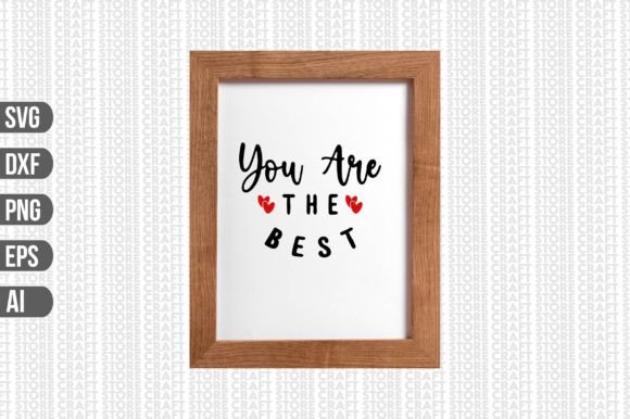You Are the Best Svg Graphics & Crafts